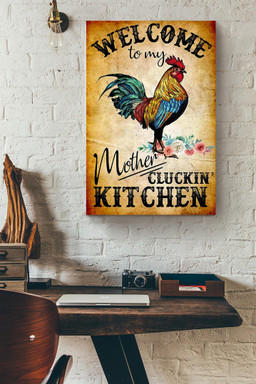 Welcome To My Mother Cluckin' Kitchen Funny Cooking Quote For Chef Kitchen Decor Canvas Wrapped Canvas 20x30