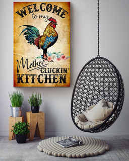 Welcome To My Mother Cluckin' Kitchen Funny Cooking Quote For Chef Kitchen Decor Canvas Wrapped Canvas 16x24