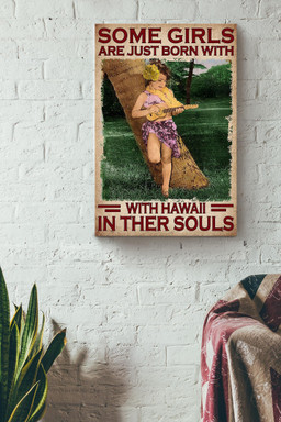 Some Girls Are Just Born With Hawaii In Their Souls Canvas For Kids Room Decor Canvas Wrapped Canvas 12x16