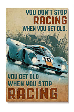 You Get Old When You Stop Racing Motivation Quotes Gallery Canvas Painting For Car Racing Canvas Gallery Painting Wrapped Canvas Framed Prints, Canvas Paintings Wrapped Canvas 8x10