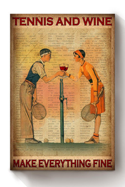 Tennis And Wine Make Everything Fine Canvas For Tennis Player Gift Bar Pub Decor Canvas Wrapped Canvas 8x10