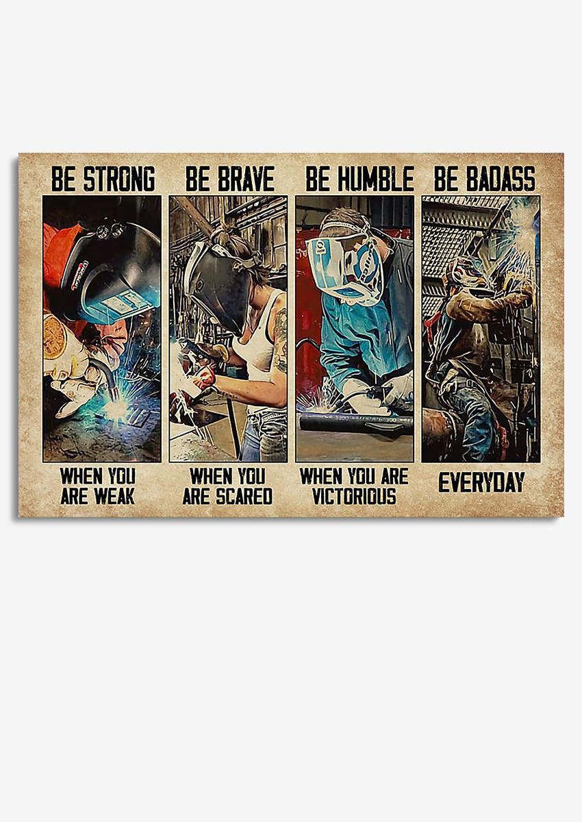 Welder Be Strong Brave Humble Badass Motivation Quote Gallery Canvas Painting For Home Welding Shop Decor Framed Prints, Canvas Paintings Wrapped Canvas 8x10