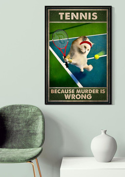 Tennis Because Murder Is Wrong Cat Playing Tennis Gallery Canvas Painting For Tennis Lover Canvas Framed Prints, Canvas Paintings Wrapped Canvas 20x30