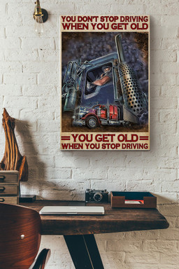 Trucker You Dont Stop Driving When You Get Old Canvas Gallery Painting Wrapped Canvas  Wrapped Canvas 12x16