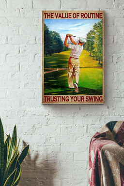 The Value Of Routine Trusting Your Swing Golf Canvas Canvas Gallery Painting Wrapped Canvas  Wrapped Canvas 8x10