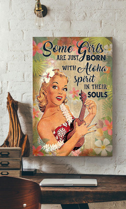 Some Girls Are Born With Aloha In Souls Inspiration Gallery Canvas Painting Gift For Summer Vacation Hawaii Canvas Framed Prints, Canvas Paintings Wrapped Canvas 12x16