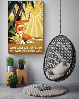 Some Girls Are Just Born With Aloha Spirit In Their Soul Canvas For Girlfriend Gift Canvas Wrapped Canvas 16x24