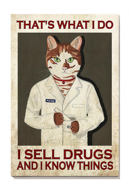 Thats What I Do I Sell Drugs And I Know Things Gallery Canvas Painting For Pharmacist Drugstore Decor Canvas Gallery Painting Wrapped Canvas Framed Prints, Canvas Paintings Wrapped Canvas 8x10