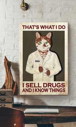 Thats What I Do I Sell Drugs And I Know Things Gallery Canvas Painting For Pharmacist Drugstore Decor Canvas Gallery Painting Wrapped Canvas Framed Prints, Canvas Paintings Wrapped Canvas 12x16