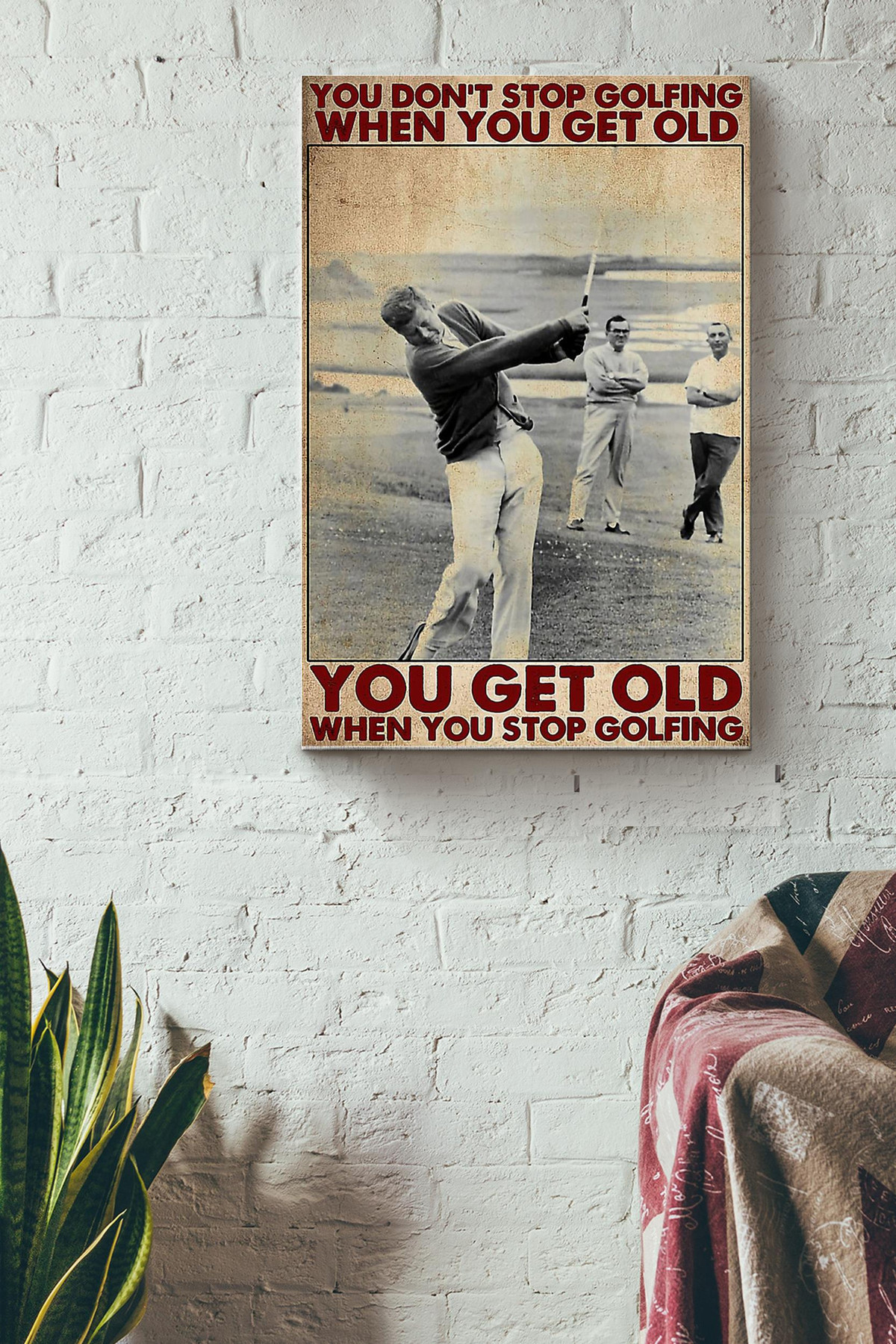 You Dont Stop Golfing When You Get Old You Get Old When You Stop Golfing Canvas Canvas Gallery Painting Wrapped Canvas  Wrapped Canvas 8x10
