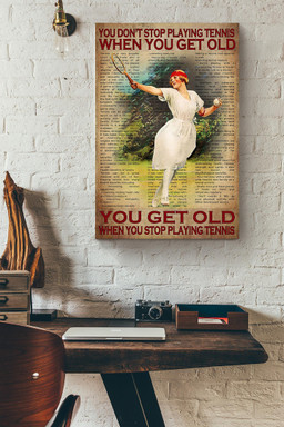 You Dont Stop Playing Tennis When You Get Old Vintage Canvas Gift For Tennis Player Canvas Wrapped Canvas 20x30