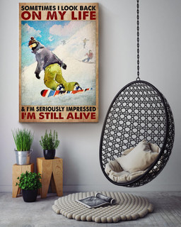 Sometimes I Look Back On My Life Im Seriously Impressed Im Still Alive Canvas Gift For Snowboarder Skier Skiing Resorts Decor Canvas Wrapped Canvas 16x24