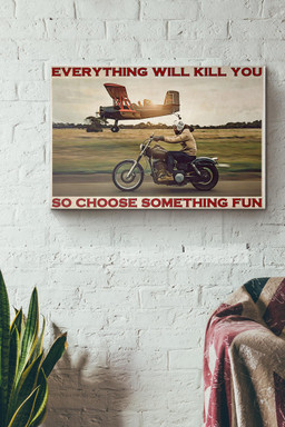 Helicopter Motorbike Everything Will Kill You So Choose Something Fun Canvas Painting Ideas, Canvas Hanging Prints, Gift Idea Framed Prints, Canvas Paintings Wrapped Canvas 12x16