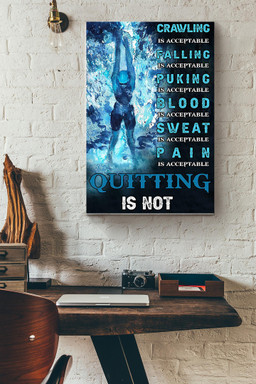 Crawing Falling Punking Blood Sweat Pain Is Acceptable Quitting Is Not Swimming Canvas Painting Ideas, Canvas Hanging Prints, Gift Idea Framed Prints, Canvas Paintings Wrapped Canvas 12x16