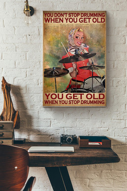 You Dont Stop Drumming When You Get Old You Get Old When You Stop Drumming Girl Drummer Canvas Canvas Gallery Painting Wrapped Canvas  Wrapped Canvas 12x16
