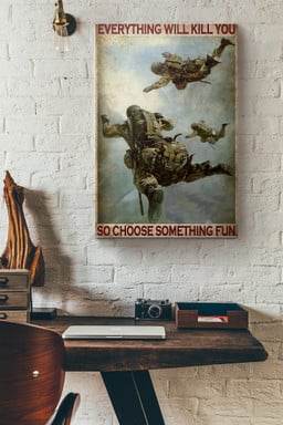 Air Force Everything Will Kill You So Choose Something Fun Canvas Painting Ideas, Canvas Hanging Prints, Gift Idea Framed Prints, Canvas Paintings Wrapped Canvas 8x10