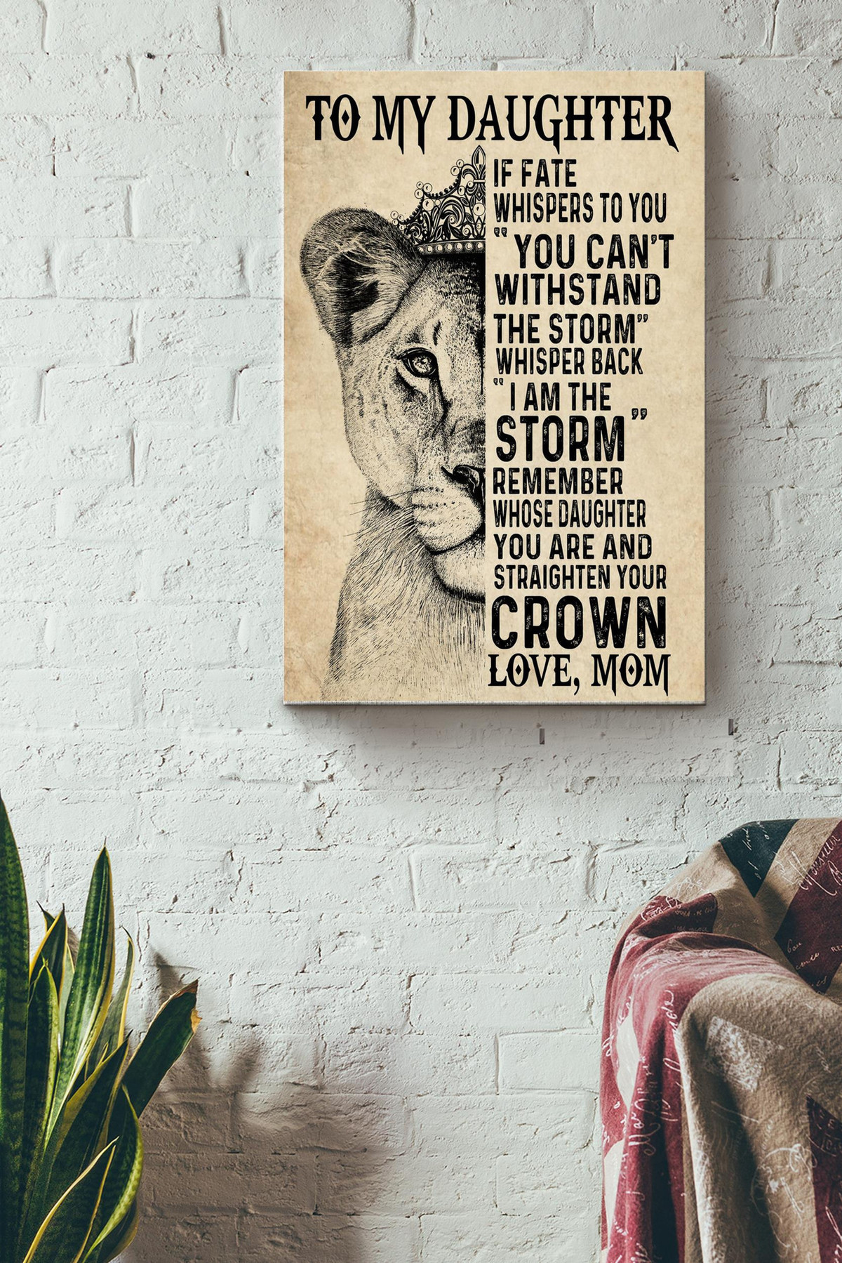 To My Daughter Remember Whose Daughter You Are And Straighten Your Crown Love Mom Canvas Canvas Gallery Painting Wrapped Canvas  Wrapped Canvas 8x10