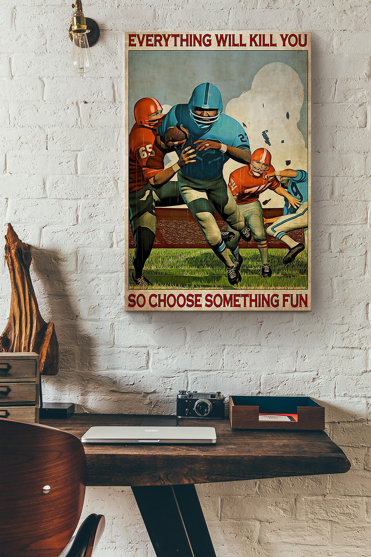Football Lover Everything Will Kill You So Choose Something Fun Canvas Painting Ideas, Canvas Hanging Prints, Gift Idea Framed Prints, Canvas Paintings Wrapped Canvas 8x10