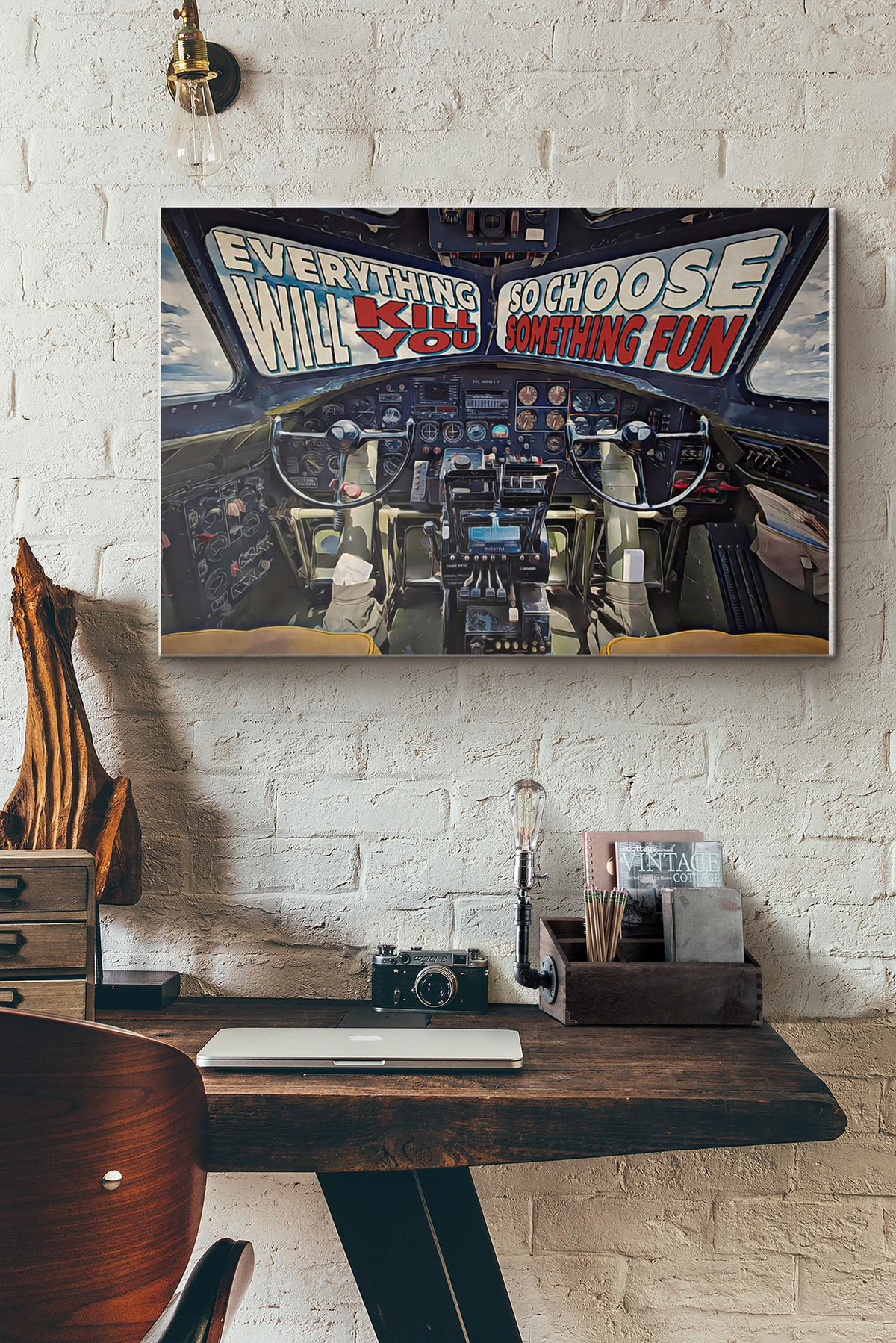 Flying Fortress Cockpit Everything Will Kill You So Choose Something Fun Canvas Painting Ideas, Canvas Hanging Prints, Gift Idea Framed Prints, Canvas Paintings Wrapped Canvas 8x10