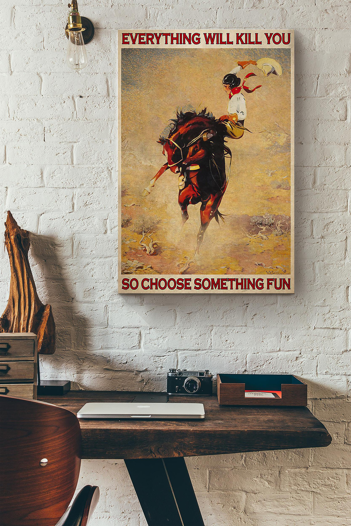 Cowgirl Rodeo Everything Will Kill You So Choose Something Fun Canvas Painting Ideas, Canvas Hanging Prints, Gift Idea Framed Prints, Canvas Paintings Wrapped Canvas 8x10