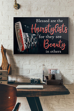 Blessed Are The Hairstylists For They See Beauty In Others Canvas Painting Ideas, Canvas Hanging Prints, Gift Idea Framed Prints, Canvas Paintings Wrapped Canvas 8x10