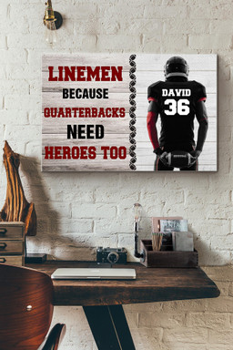 Football Player Linemen Because Quarterbacks Need Heroes Too Canvas Painting Ideas, Canvas Hanging Prints, Gift Idea Framed Prints, Canvas Paintings Wrapped Canvas 8x10