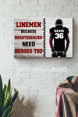Football Player Linemen Because Quarterbacks Need Heroes Too Canvas Painting Ideas, Canvas Hanging Prints, Gift Idea Framed Prints, Canvas Paintings Wrapped Canvas 12x16