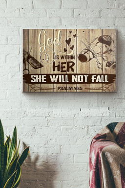 Hairstylist God Is Within Her She Will Not Fall Canvas Painting Ideas, Canvas Hanging Prints, Gift Idea Framed Prints, Canvas Paintings Wrapped Canvas 12x16
