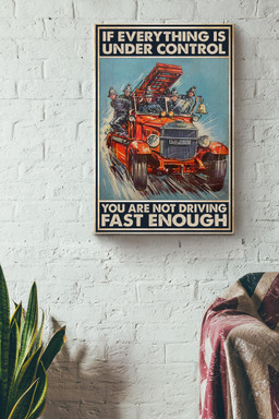 If Everything Is Under Control You Are Not Driving Fast Enough Driving Firetruck Canvas Painting Ideas, Canvas Hanging Prints, Gift Idea Framed Prints, Canvas Paintings Wrapped Canvas 12x16