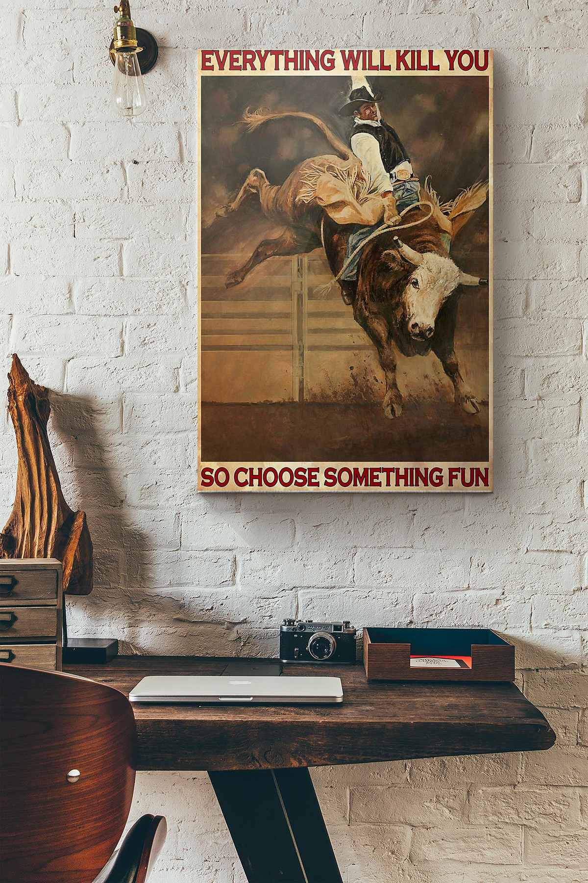 Bull Riding Rodeo Everything Will Kill You So Choose Something Fun Canvas Painting Ideas, Canvas Hanging Prints, Gift Idea Framed Prints, Canvas Paintings Wrapped Canvas 8x10