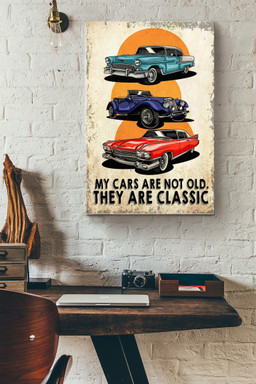 My Cars Are Not Old They Are Classic Car Canvas Painting Ideas, Canvas Hanging Prints, Gift Idea Framed Prints, Canvas Paintings Wrapped Canvas 16x24