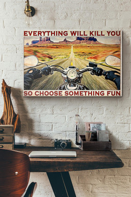 Road Trip Motorbike Everything Will Kill You So Choose Something Fun Canvas Painting Ideas, Canvas Hanging Prints, Gift Idea Framed Prints, Canvas Paintings Wrapped Canvas 12x16
