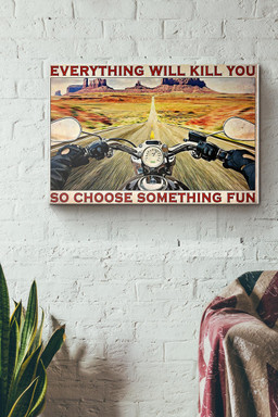 Road Trip Motorbike Everything Will Kill You So Choose Something Fun Canvas Painting Ideas, Canvas Hanging Prints, Gift Idea Framed Prints, Canvas Paintings Wrapped Canvas 16x24