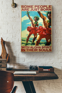 Some People Are Just Born With Aloha Spirit In Their Souls Canvas Painting Ideas, Canvas Hanging Prints, Gift Idea Framed Prints, Canvas Paintings Wrapped Canvas 8x10