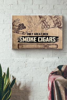 Only Great Men Smoke Cigars Canvas Painting Ideas, Canvas Hanging Prints, Gift Idea Framed Prints, Canvas Paintings Wrapped Canvas 20x30