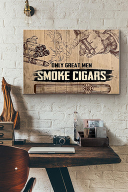 Only Great Men Smoke Cigars Canvas Painting Ideas, Canvas Hanging Prints, Gift Idea Framed Prints, Canvas Paintings Wrapped Canvas 12x16