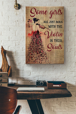 Some Girls Are Just Born With The Violin In Their Souls Canvas Painting Ideas, Canvas Hanging Prints, Gift Idea Framed Prints, Canvas Paintings Wrapped Canvas 8x10
