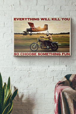 Motorbike Everything Will Kill You So Choose Something Fun Canvas Painting Ideas, Canvas Hanging Prints, Gift Idea Framed Prints, Canvas Paintings Wrapped Canvas 16x24