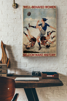 Rugby Woman Well Behaved Women Seldom Make History Canvas Painting Ideas, Canvas Hanging Prints, Gift Idea Framed Prints, Canvas Paintings Wrapped Canvas 8x10