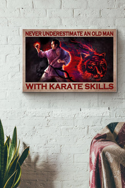 Never Underestimate An Old Man With Karate Skills Canvas Painting Ideas, Canvas Hanging Prints, Gift Idea Framed Prints, Canvas Paintings Wrapped Canvas 16x24