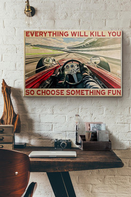 Indianapolis Car Everything Will Kill You So Choose Something Fun Canvas Painting Ideas, Canvas Hanging Prints, Gift Idea Framed Prints, Canvas Paintings Wrapped Canvas 12x16