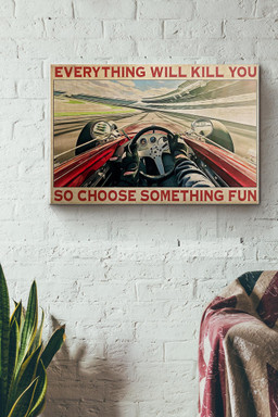 Indianapolis Car Everything Will Kill You So Choose Something Fun Canvas Painting Ideas, Canvas Hanging Prints, Gift Idea Framed Prints, Canvas Paintings Wrapped Canvas 16x24