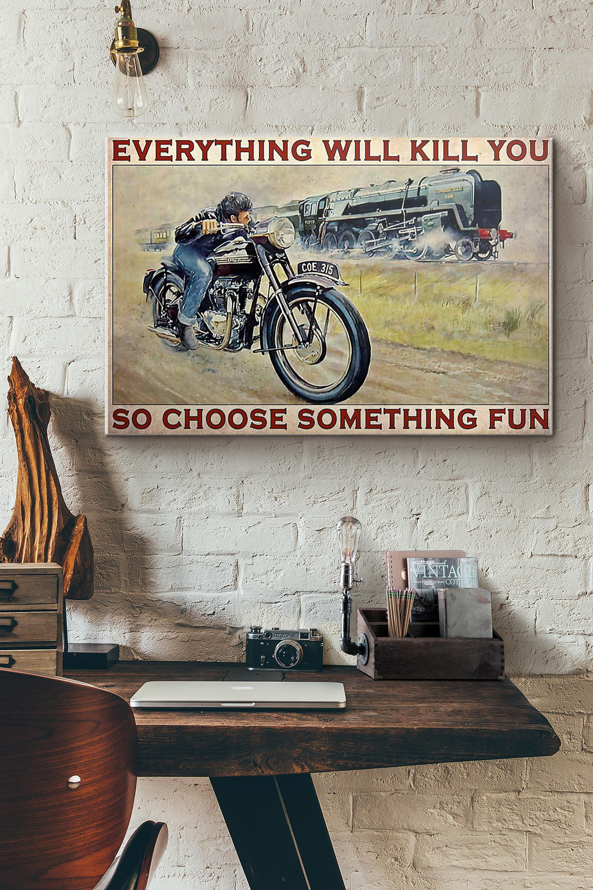 Motorbike And Train Everything Will Kill You So Choose Something Fun Canvas Painting Ideas, Canvas Hanging Prints, Gift Idea Framed Prints, Canvas Paintings Wrapped Canvas 8x10