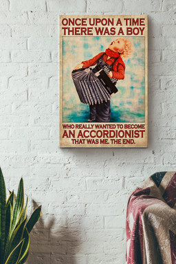 Once Upon A Time There Was A Boy Who Really Wanted To Become An Accordionist Canvas Painting Ideas, Canvas Hanging Prints, Gift Idea Framed Prints, Canvas Paintings Wrapped Canvas 8x10