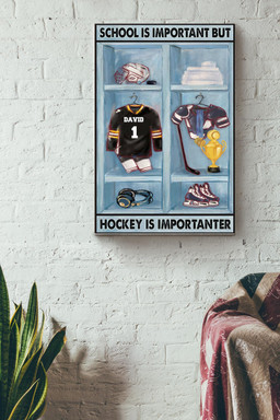 School Is Important But Hockey Is Importanter Hockey Games Win The First Place Canvas Painting Ideas, Canvas Hanging Prints, Gift Idea Framed Prints, Canvas Paintings Wrapped Canvas 12x16