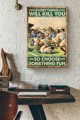 Rugby Cup 1921 Everything Will Kill You So Choose Something Fun Canvas Painting Ideas, Canvas Hanging Prints, Gift Idea Framed Prints, Canvas Paintings Wrapped Canvas 8x10
