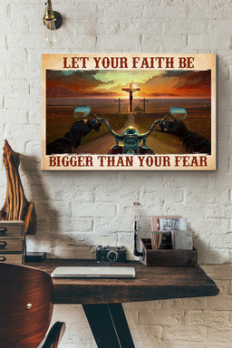 Motorcycle Let Your Faith Be Bigger Than Your Fear Canvas Painting Ideas, Canvas Hanging Prints, Gift Idea Framed Prints, Canvas Paintings Wrapped Canvas 12x16