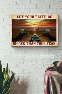 Motorcycle Let Your Faith Be Bigger Than Your Fear Canvas Painting Ideas, Canvas Hanging Prints, Gift Idea Framed Prints, Canvas Paintings Wrapped Canvas 16x24