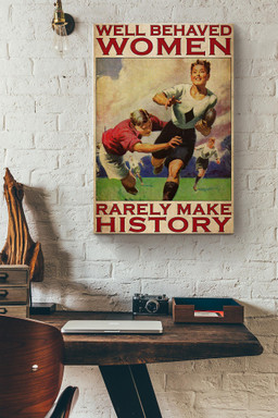 Rugby Well Behaved Women Rarely Make History Canvas Painting Ideas, Canvas Hanging Prints, Gift Idea Framed Prints, Canvas Paintings Wrapped Canvas 12x16