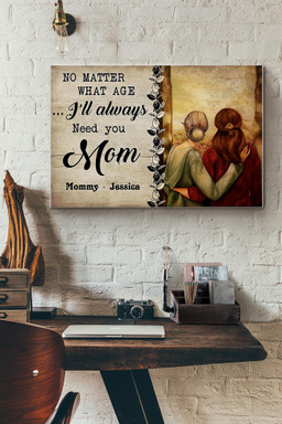 Mommy And Daughter No Matter What Age Ill Always Need You Mom Canvas Painting Ideas, Canvas Hanging Prints, Gift Idea Framed Prints, Canvas Paintings Wrapped Canvas 8x10
